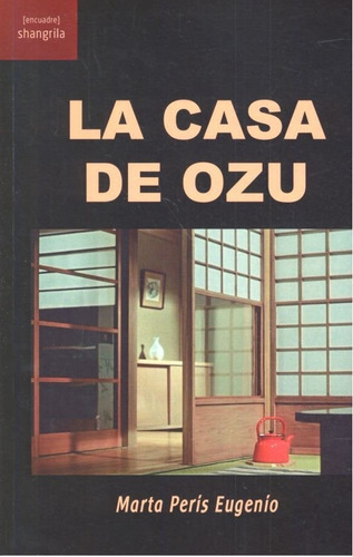 La casa de Ozu, de Peris Eugenio, Marta. Editorial Asociación Shangrila Textos Aparte, tapa blanda en español