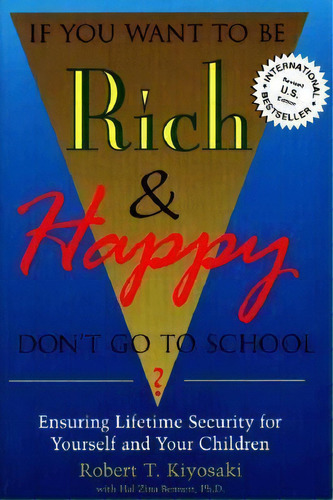 If You Want To Be Rich And Happy Don't Go To School, De Robert T. Kiyosaki. Editorial Aslan Publishing U S, Tapa Blanda En Inglés