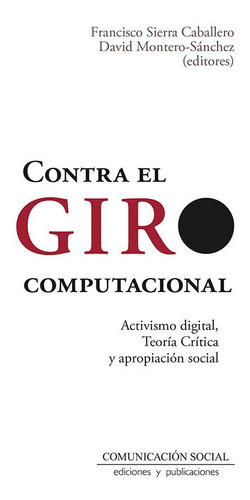 Libro Contra El Giro Computacional - Sierra Caballero, Fr...