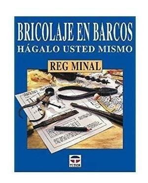 Bricolaje Barcos.hagalo Usted Mismo