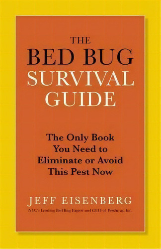 The Bed Bug Survival Guide, De Jeffrey Eisenberg. Editorial Little Brown Company, Tapa Blanda En Inglés