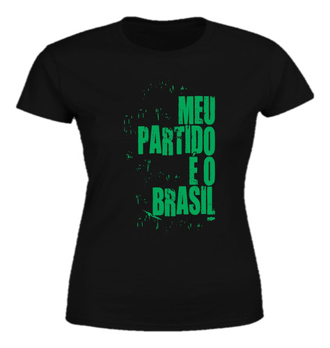 T-shirt Algodão Feminina Brasil Esse É O Meu Partido - Mito