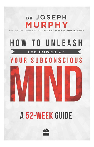 Libro: Cómo Liberar El Poder De Tu Mente Subconsciente: A