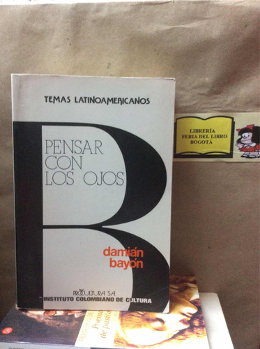 Pensar Con Los Ojos - Damián Bayón - Arte Latinoamericano