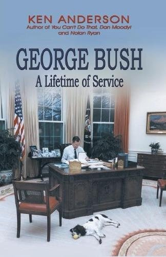George Bush A Lifetime Of Service