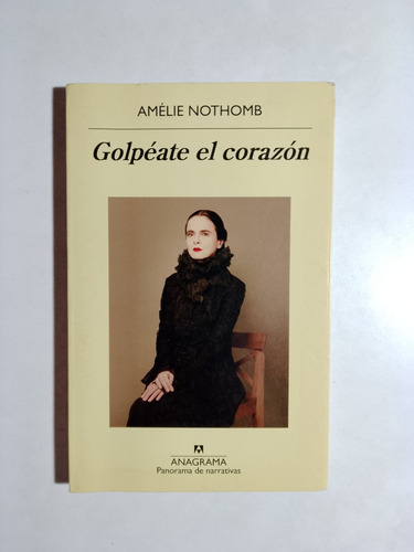 Amélie Nothomb - Golpéate El Corazón 