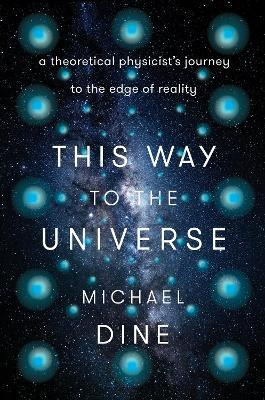 Libro This Way To The Universe : A Theoretical Physicist'...