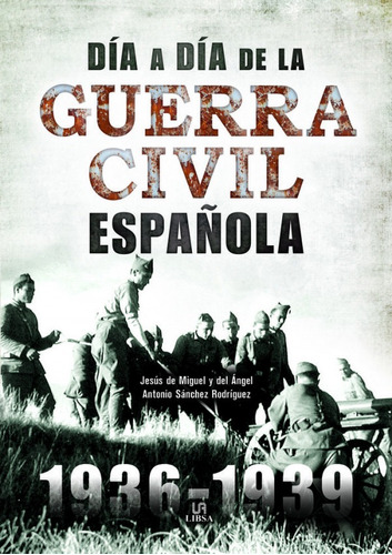 Día A Día De La Guerra Civil Española (libro Original)