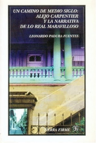 Un Camino De Medio Siglo - Leonardo Padura Fuentes 