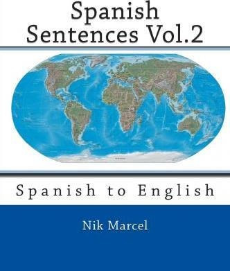 Spanish Sentences Vol.2 - Nik Marcel (paperback)