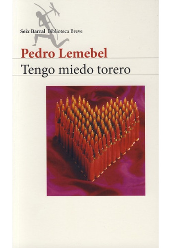 Tengo Miedo Torero (seix Barral)