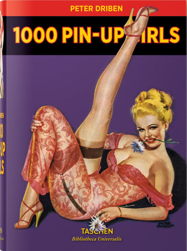 1000 pin-up girls, de Driben, Peter. Editora Paisagem Distribuidora de Livros Ltda., capa dura em inglés/francés/alemán, 2016