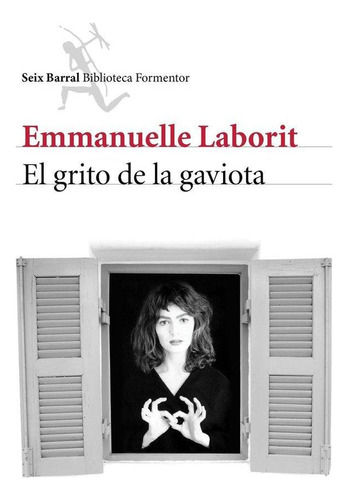 Libro: El Grito De La Gaviota. Laborit, Emmanuelle. Seix Bar