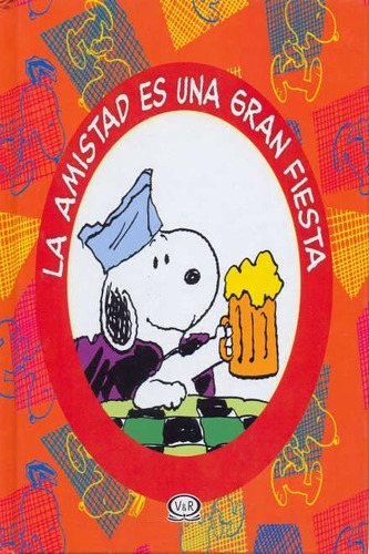 Snoopy - La Amistad Es Una Fiesta - Charles M. Schulz