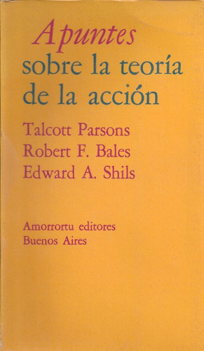 Apuntes Sobre Teoría De La Acción / Parsons, Bales Y Shils