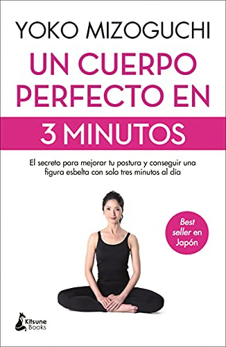 Un Cuerpo Perfecto En 3 Minutos: El Secreto Para Mejorar Tu