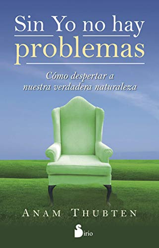 Libro Sin Yo No Hay Problemas De Anam Thubten  Ediciones Sir