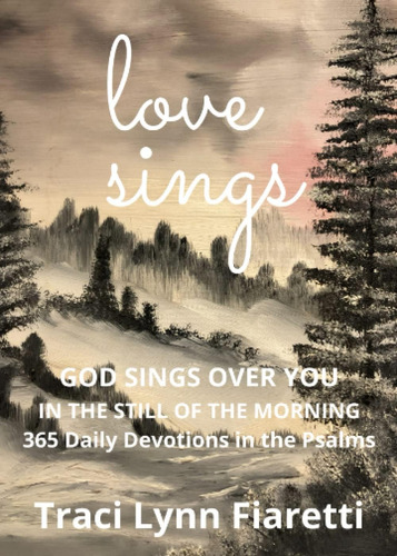 Libro: Love Sings: God Sings Over You In The Still Of The M