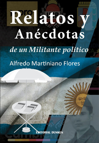 Relatos Y Anécdotas De Un Militante Político