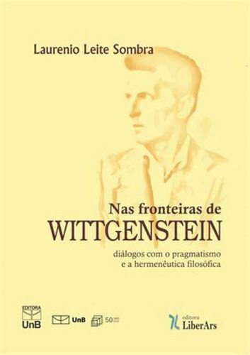 Nas Fronteiras De Wittgenstein, De Sombra, Laurenio Leite. Editora Liber Ars, Capa Mole, Edição 1ª Edição - 2012 Em Português