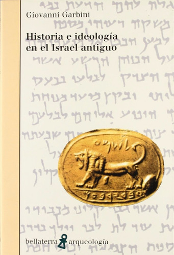Historia E Ideología En El Israel Antiguo Giovanni Garbini