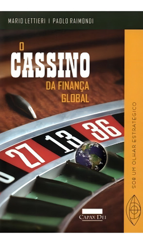 O Cassino Da Finança Global, De Mario Lettieri. Editora Capax Dei, Capa Mole Em Português