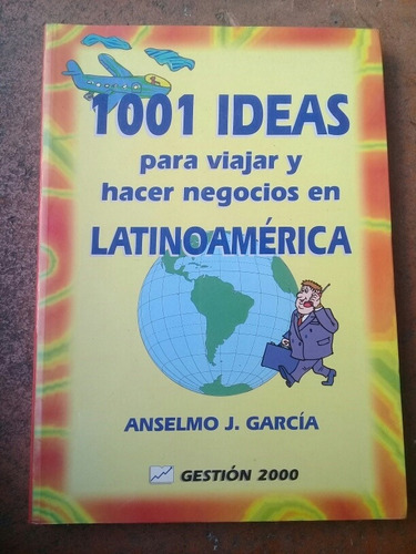 { 1001 Ideas Para Viajar Y Hacer Negocios En Latinoamérica }