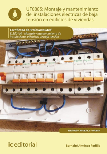 Montaje Y Mantenimiento De Instalaciones Electricas De Baja, De Jimenez Padilla, Bernabe. Ic Editorial, Tapa Blanda En Español