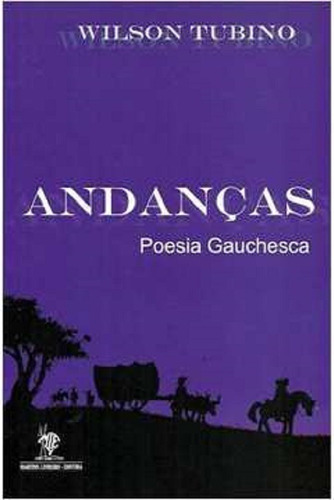 Livro - Wilson Tubino - Andanças - Poesia Gauchesca