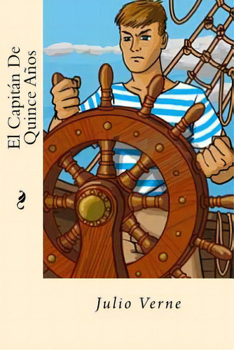 El Capitan De Quince Aãâ±os (spanish Edition), De Verne, Julio. Editorial Createspace, Tapa Blanda En Español