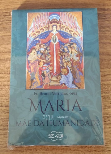 Livro Maria Mae Da Humanidade - Frei Bruno Varriano, Ofm