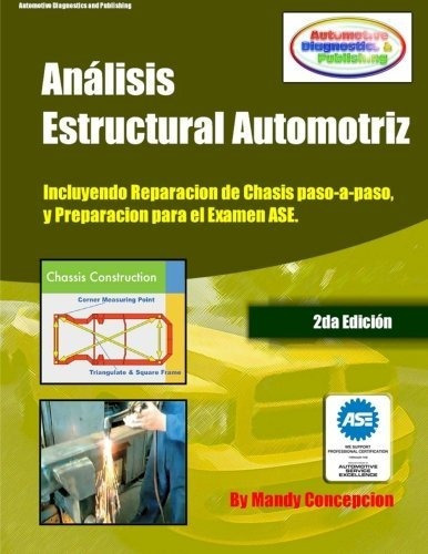 Analisis Estructural Automotriz : (incluyendo maquinas de chasis - CEC051), de Mandy cepcion. Editorial CreateSpace Independent Publishing Platform, tapa blanda en español
