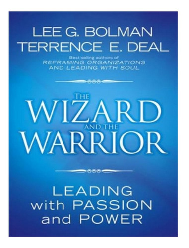 The Wizard And The Warrior - Lee G. Bolman, Terrence E. Eb02