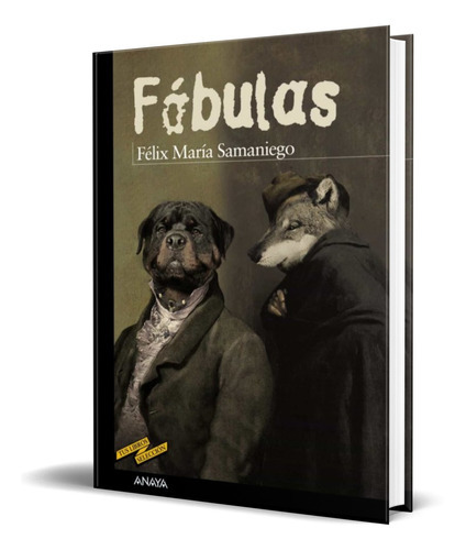 Fábulas, De Felix Maria De Samaniego. Editorial Anaya, Tapa Blanda En Español, 2012