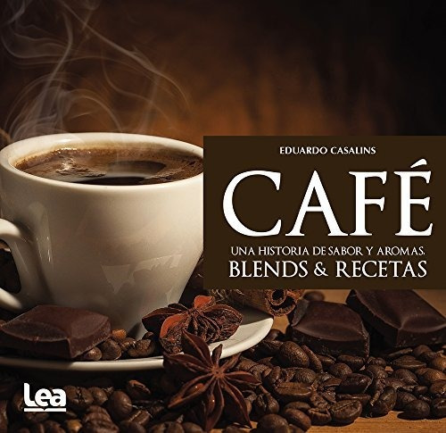 Cafe  Una Historia De Sabor Y Aromas