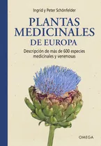 Comprar Plantas Medicinales De Europa, De Ingrid I Peter Schonfelder. Editorial Ediciones Omega, S.a., Tapa Blanda En Español