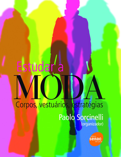 Estudar a moda, de  Sorcinelli, Paolo. Editora Serviço Nacional de Aprendizagem Comercial, capa mole em português, 2008