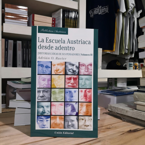 La Escuela Austríaca Desde Adentro Vol 3 A Ravier Unión Edit