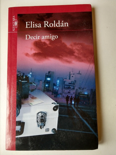 Decir Amigo Elisa Roldán