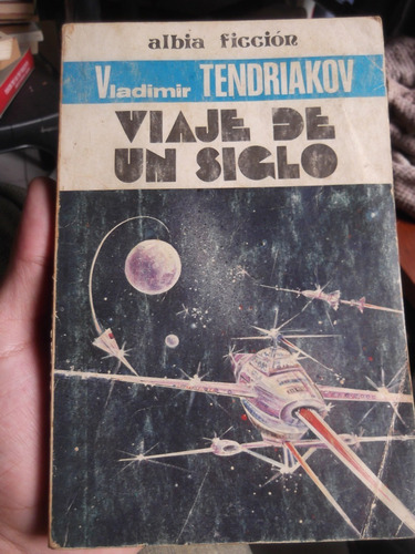 Viaje De Un Siglo Vladimir Tendriakov Albia Ciencia Ficcion