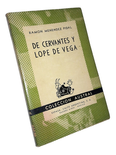 De Cervantes Y Lope De Vega - Menendez Pidal / Col. Austral