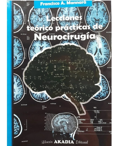 Lecciones Teorico Practicas De Neurocirugia - Mannara