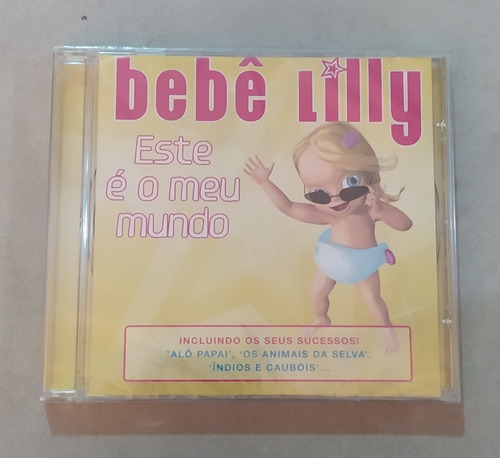 Cd Bebê Lilly - Este É O Meu Mundo - Lacrado De Fábrica