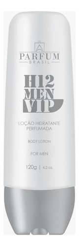 Loção Hidratante Perfumada H12 Vip Men - Parfum Brasil 120g