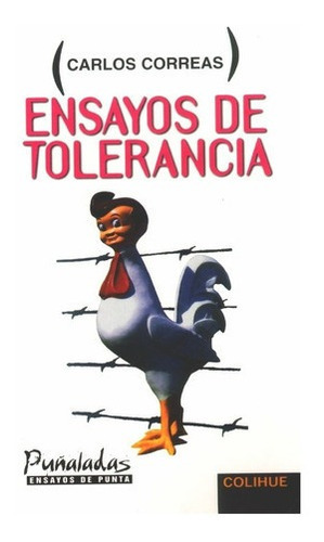 Ensayos De Tolerancia - Correas, Carlos, De Correas, Carlos. Editorial Colihue En Español