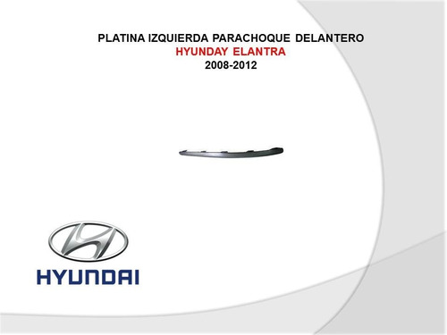 Platina Parachoque Delantero Derecha Elantra 2008-2012