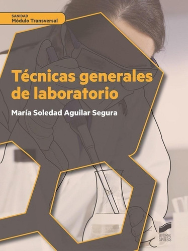 Libro: Tècnicas Generales De Laboratorio. Aguilar Segura, Ma