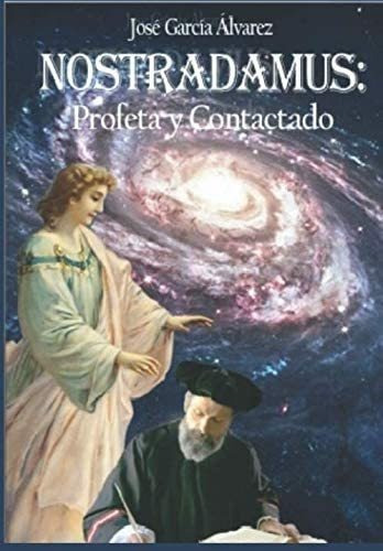 Libro: Nostradamus: Profeta Y Contactado (edición En