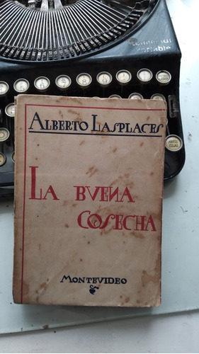 La Buena Cosecha / Alberto Lasplaces 1º Edición 1923