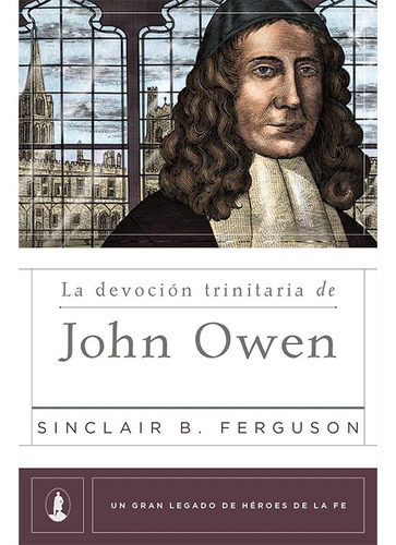 La Devoción Trinitaria De John Owen, De Sinclair B. Ferguson., Vol. 1. Editorial Poiema, Tapa Blanda En Español, 2022